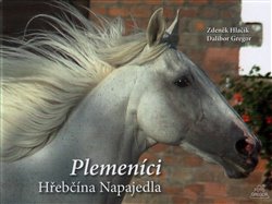 Levně Plemeníci Hřebčína Napajedla - Dalibor Gregor, Zdeněk Hlačík