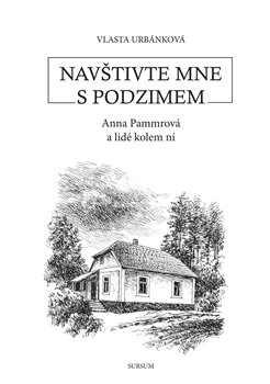 Navštivte mne s podzimem - Anna Pammrová a lidé kolem ní koupíte na Kosmas.cz