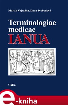 Levně Terminologiae medicae IANUA - Martin Vejražka, Dana Svobodová e-kniha
