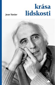 Levně Krása lidskosti - Jean Vanier
