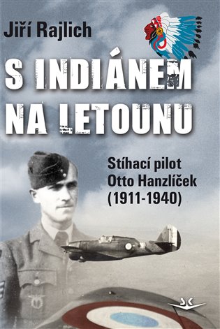 S Indiánem na letounu - Jiří Rajlich