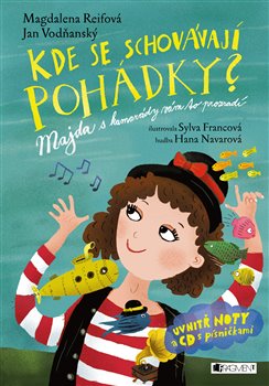 Kniha Kde se schovávají pohádky. Majda s kamarády vám to prozradí