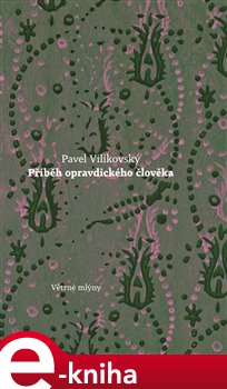 Levně Příběh opravdického člověka - Pavel Vilikovský e-kniha
