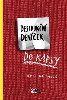 Levně Destrukční deníček. Do kapsy - Keri Smithová