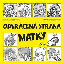 Levně Odvrácená strana matky - Monika Valentová, Martin Veselovský