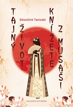 Levně Tajný život knížete z Musaši - Džuničiró Tanizaki