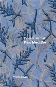 Dům hluchého - Peter Krištúfek