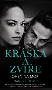 Kráska a zvíře - Oheň na moři - Nancy Holder