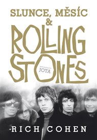 Slunce, Měsíc & Rolling Stones - Rich Cohen