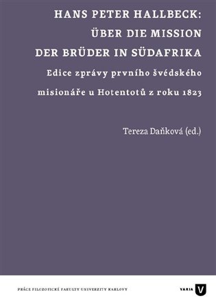 Hans Peter Hallbeck: Über die Mission der Brüder in Südafrika: Edice zprávy prvního švédského - Tereza Daňková