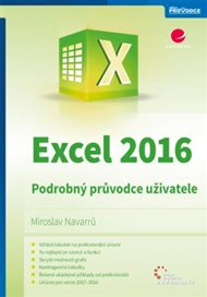 Excel 2016: Podrobný průvodce uživatele - Miroslav Navarrů
