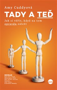 Tady a teď: Jak si věřit, když na tom opravdu záleží - Amy Cuddyová