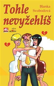 Tohle nevyžehlíš - Blanka Svobodová