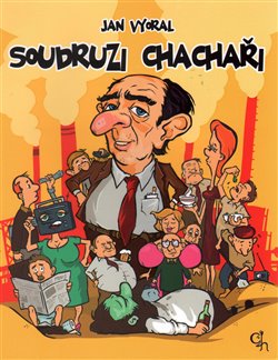 Levně Soudruzi chachaři - Jan Vyoral