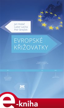 Levně Evropské křižovatky - Jan Hodač, Petr Strejček, Lubor Lacina e-kniha