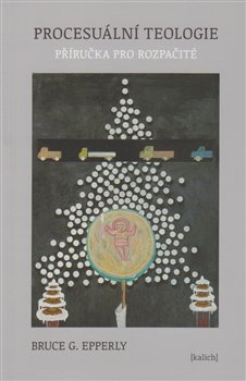 Procesuální teologie. Příručka pro rozpačité koupíte na Kosmas.cz