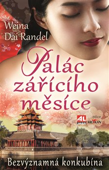 Levně Palác zářicího měsíce. Bezvýznamná konkubína - Dai Weina Randel