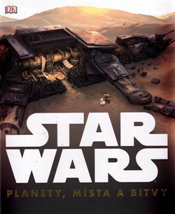 Levně Star Wars: Planety, místa a bitvy