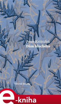 Levně Dům hluchého - Peter Krištúfek e-kniha