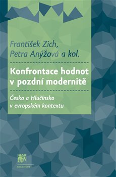 Konfrontace hodnot v pozdní modernitě - Česko a Hlučínsko v evropském kontextu