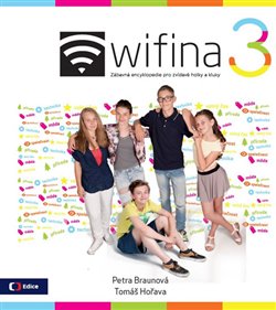 Levně Wifina 3. Zábavná encyklopedie pro zvídavé holky a kluky - Tomáš Hořava, Petra Braunová