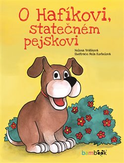 Levně O Hafíkovi, statečném pejskovi - Helena Vrábková