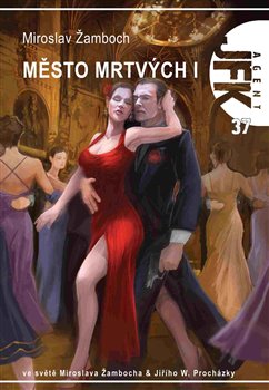 Levně JFK 37 - Město mrtvých I. - Miroslav Žamboch