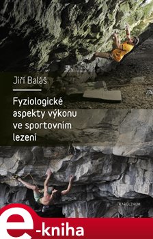 Levně Fyziologické aspekty výkonu ve sportovním lezení - Jiří Baláš e-kniha