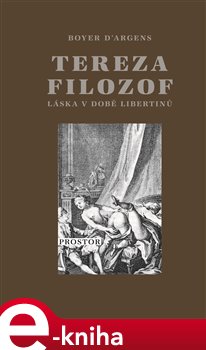 Levně Tereza filozof. Láska v době libertinů - Boyer D´Argens e-kniha