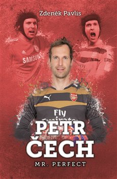 Levně Petr Čech: Mr. Perfect - Zdeněk Pavlis