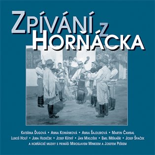 Zpívání z Horňácka &amp; bonus CD (2CD) - Různí interpreti