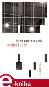 Levně Fahrenheitova dvojčata - Michel Faber e-kniha