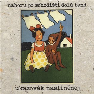 Ukazovák nasliněnej -  Nahoru po schodišti dolů band,  Schodiště