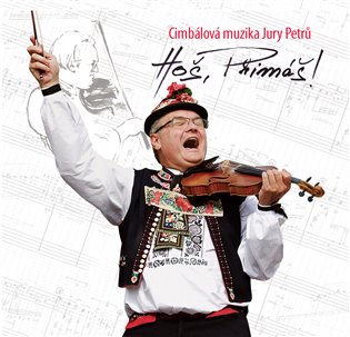 Hoš, Primáš! -  Cimbálová muzika Jury Petrů