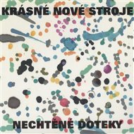 Nechtěné doteky -  Krásné nové stroje