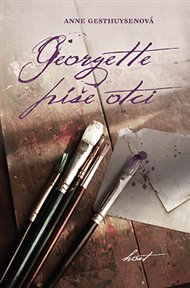 Georgette píše otci - Anne Gesthuysenová