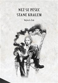 Než se pěšec stane králem - Vojtěch Žák