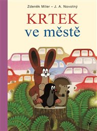 Krtek ve městě - Zdeněk Miler, J.A. Novotný
