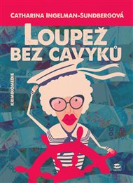 Loupež bez cavyků - Catharina Ingelman-Sundbergová