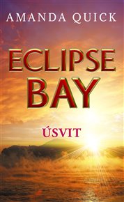 Eclipse Bay - Úsvit - Amanda Quick