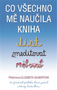 Co všechno mě naučila kniha Jíst, meditovat, milovat -  kol.