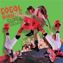 Levně Super Taranta! - Gogol Bordello