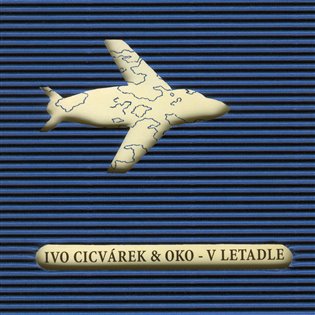 V letadle - OKO, Ivo Cicvárek