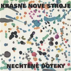 Levně Nechtěné doteky - Krásné nové stroje