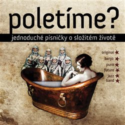 Levně Jednoduché písničky o složitém životě - Poletíme?