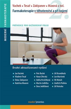 Levně Farmakoterapie v těhotenství a při kojení, 2. vydání - Jan Vachek, Oskar Zakiyanov, Kateřina Maxová, Vladimír Tesař