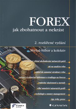 FOREX – jak zbohatnout a nekrást - Michal Stibor