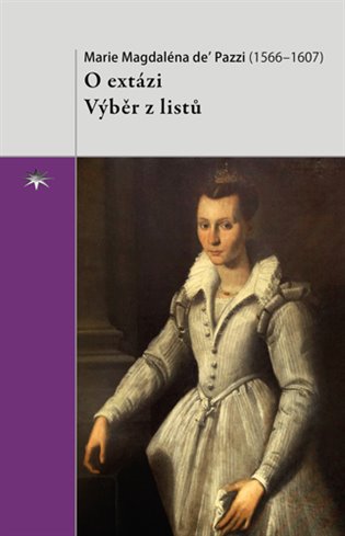 O extázi - Marie Magdaléna de’ Pazzi