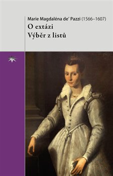 Levně O extázi. Výběr z listů - Marie Magdaléna de’ Pazzi