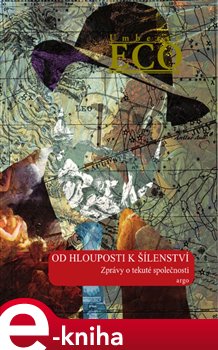 Levně Od hlouposti k šílenství. Zprávy o tekuté společnosti - Umberto Eco e-kniha